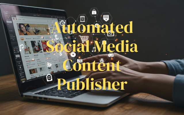 Automated Social Media Content Publisher