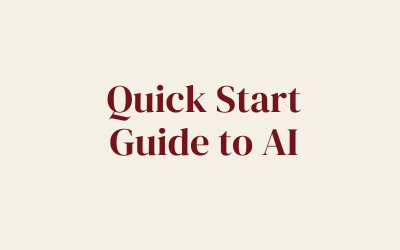 Quick Start Guide to AI: How to Get Momentum Fast (Without Overwhelm)